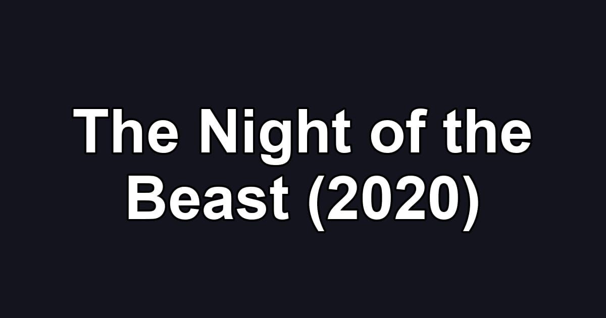 The Night of the Beast (2020)