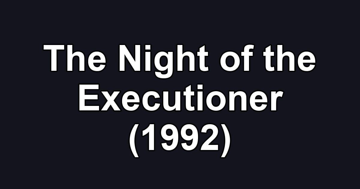 The Night of the Executioner (1992)