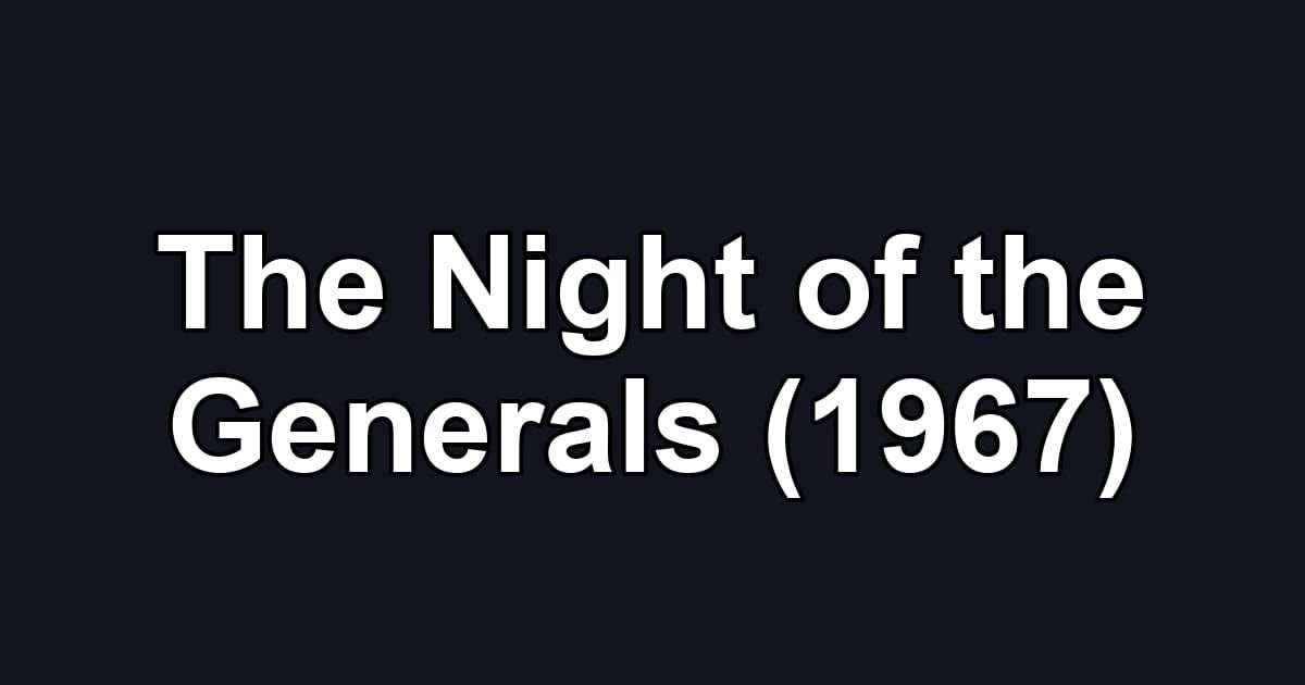 The Night of the Generals (1967)