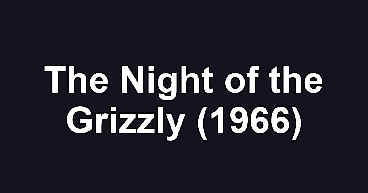 The Night of the Grizzly (1966)
