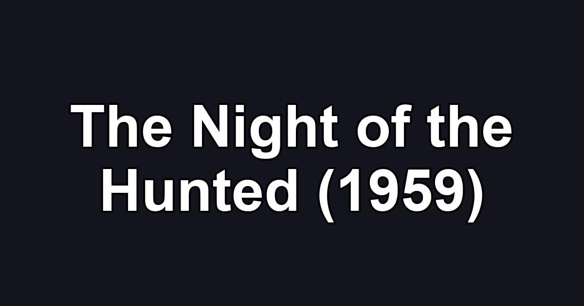 The Night of the Hunted (1959)