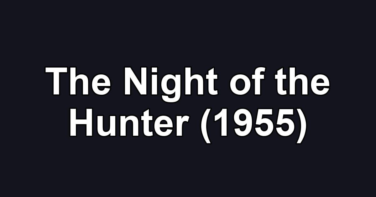 The Night of the Hunter (1955)
