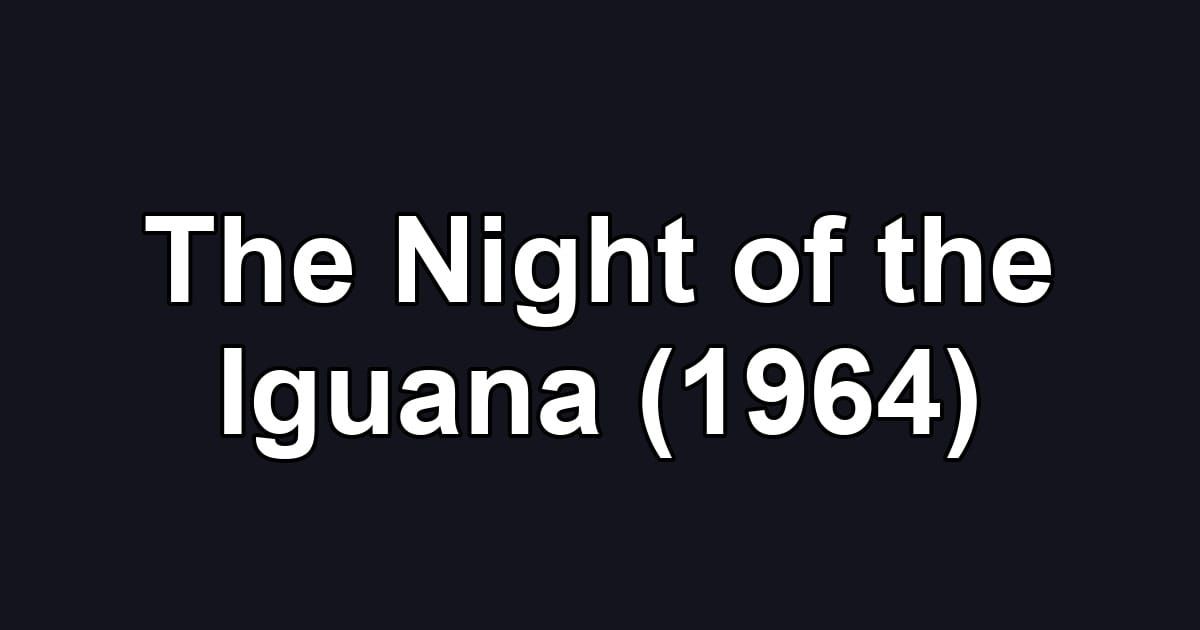 The Night of the Iguana (1964)