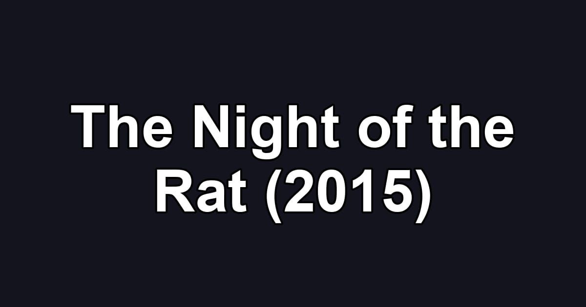 The Night of the Rat (2015)