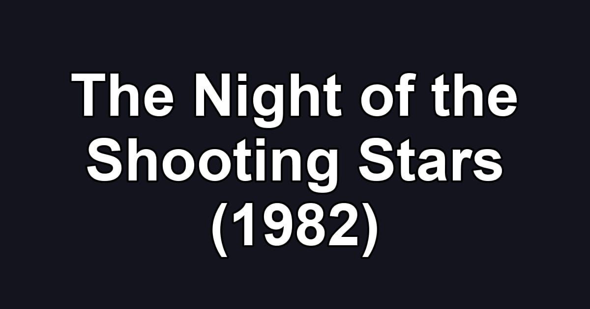 The Night of the Shooting Stars (1982)