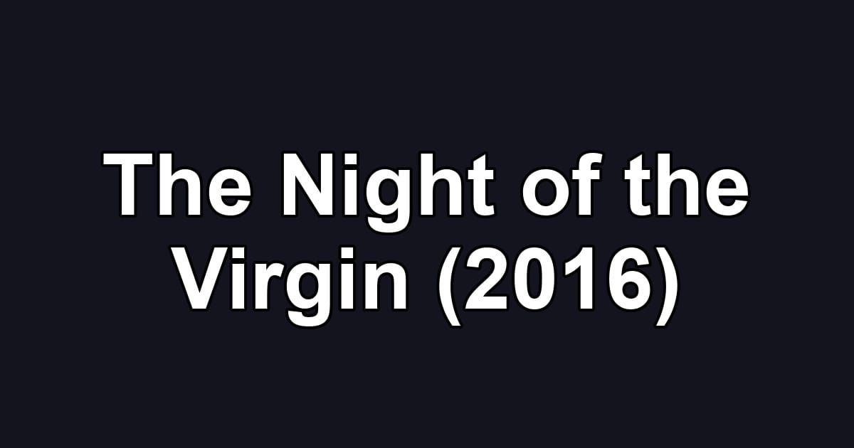 The Night of the Virgin (2016)