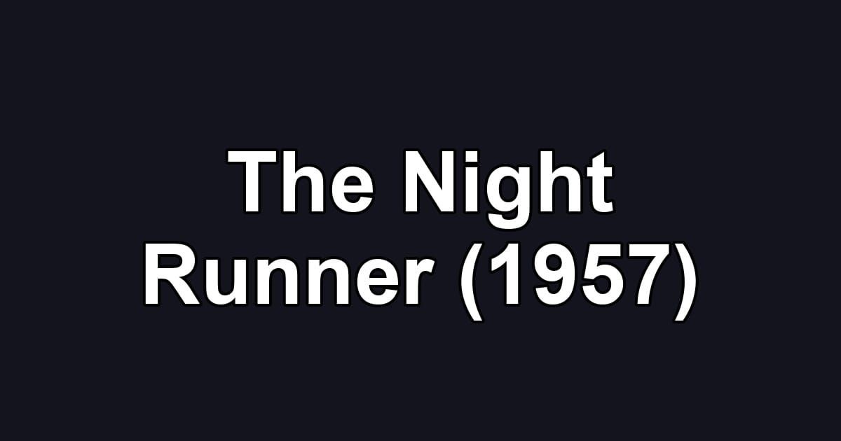 The Night Runner (1957)