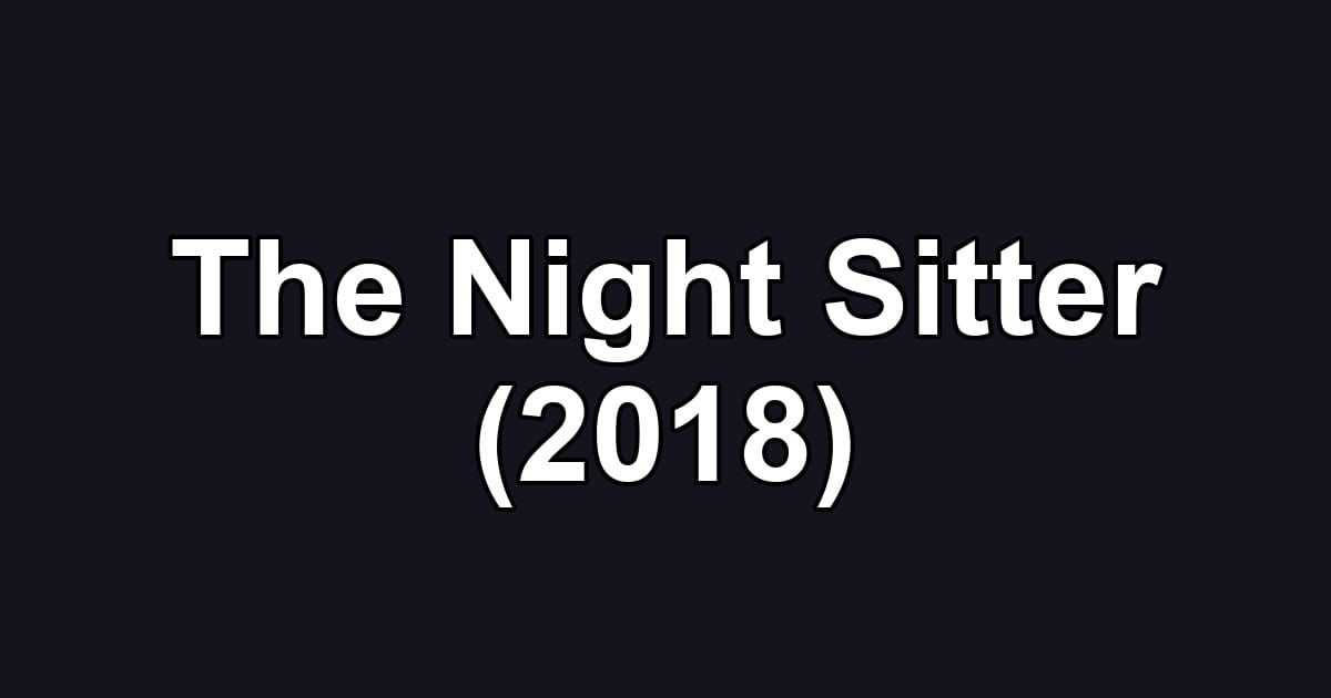 The Night Sitter (2018)