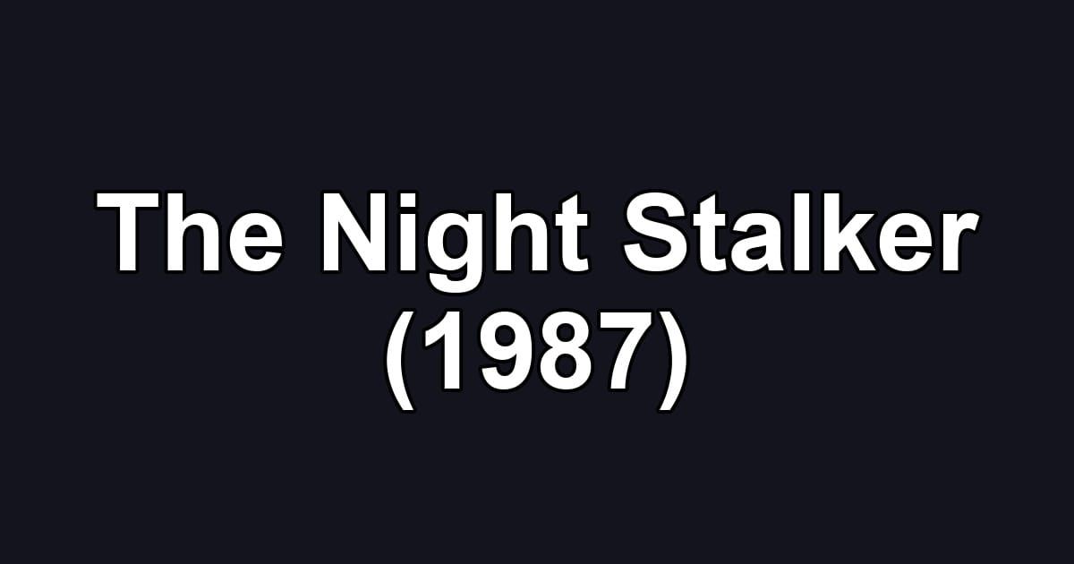 The Night Stalker (1987)