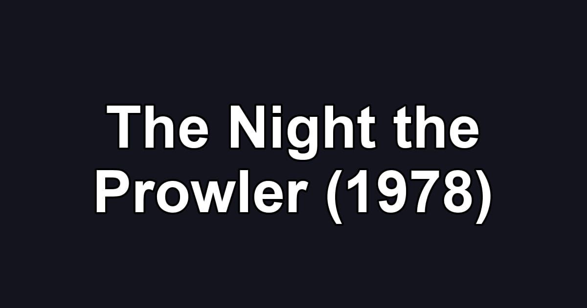 The Night the Prowler (1978)