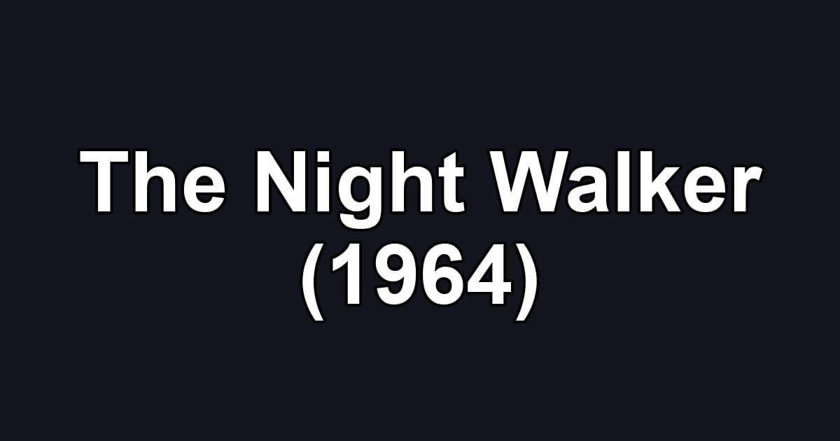The Night Walker (1964)