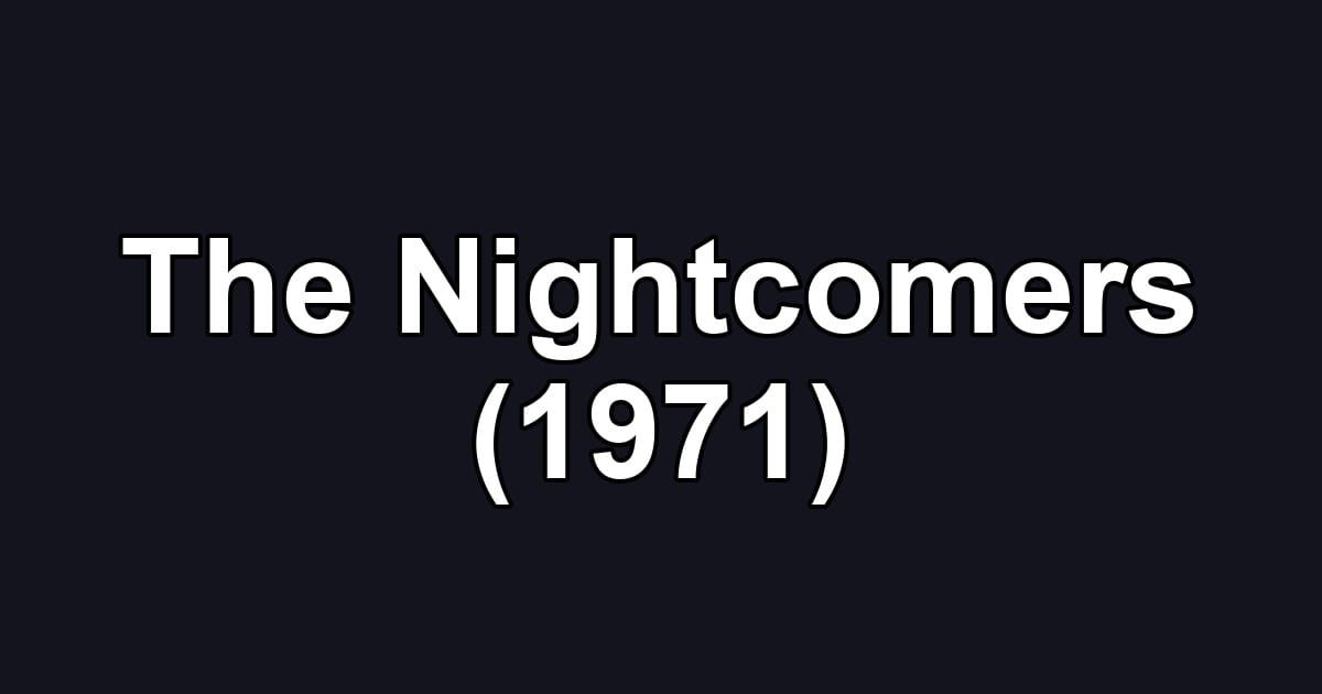 The Nightcomers (1971)