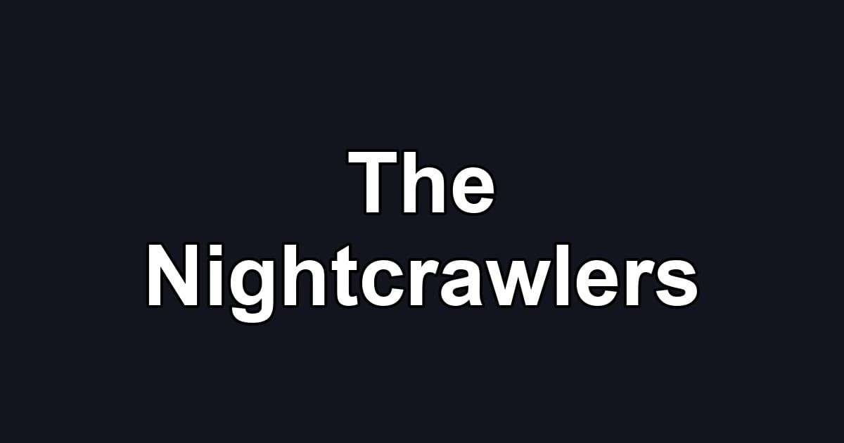 The Nightcrawlers