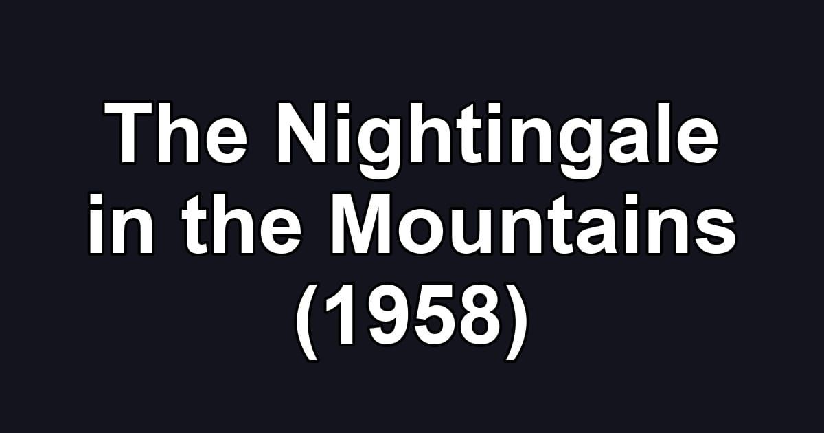 The Nightingale in the Mountains (1958)