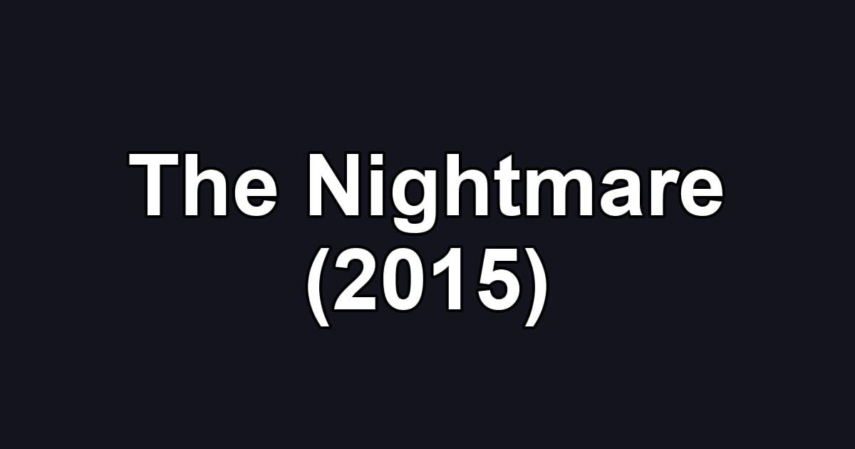 The Nightmare (2015)