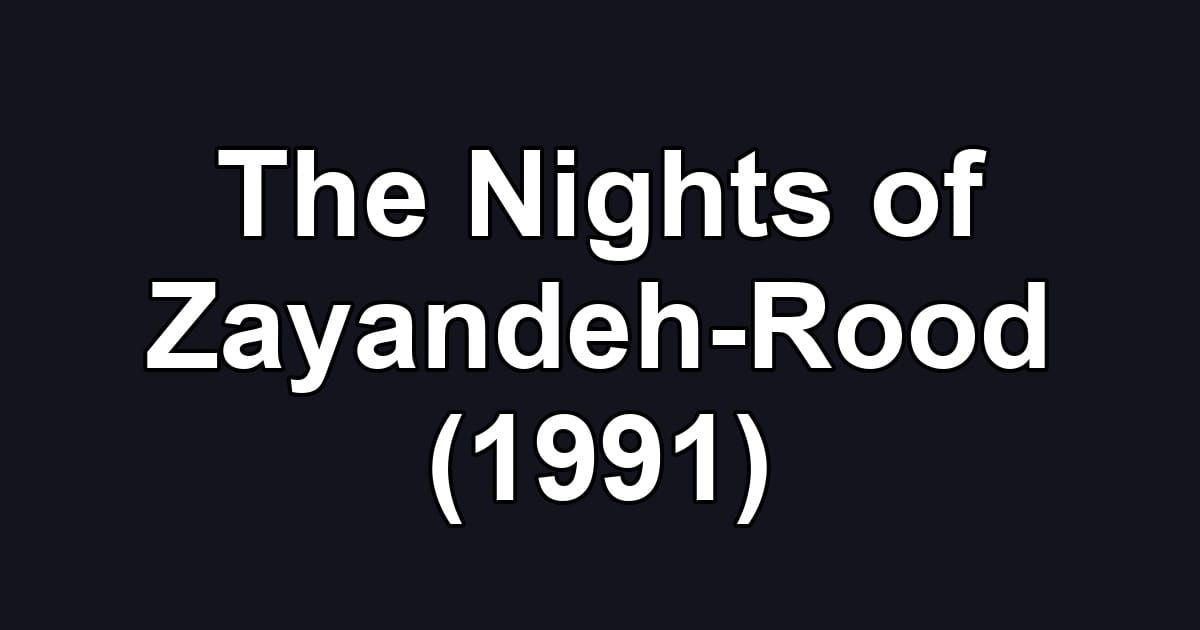 The Nights of Zayandeh-Rood (1991)