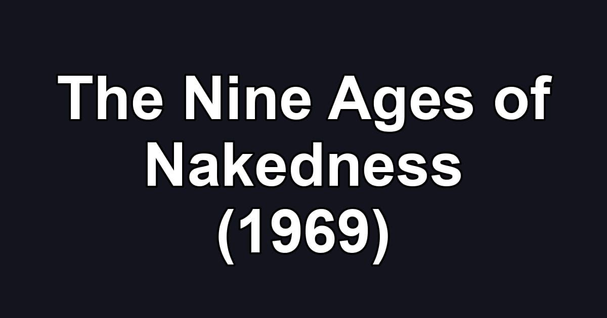 The Nine Ages of Nakedness (1969)