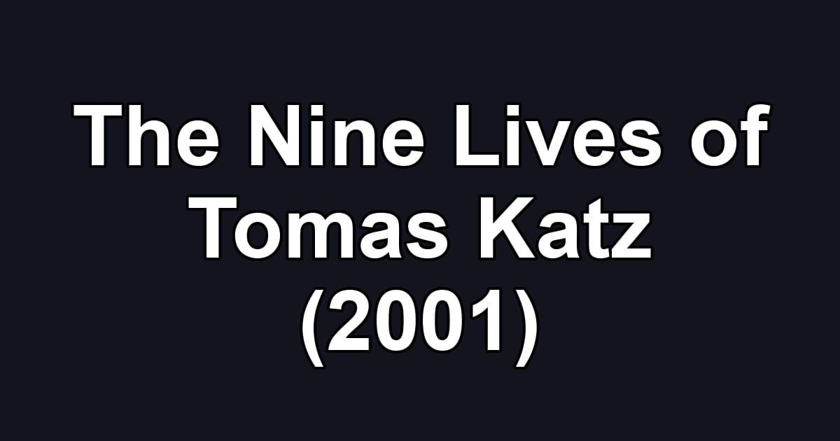 The Nine Lives of Tomas Katz (2001)