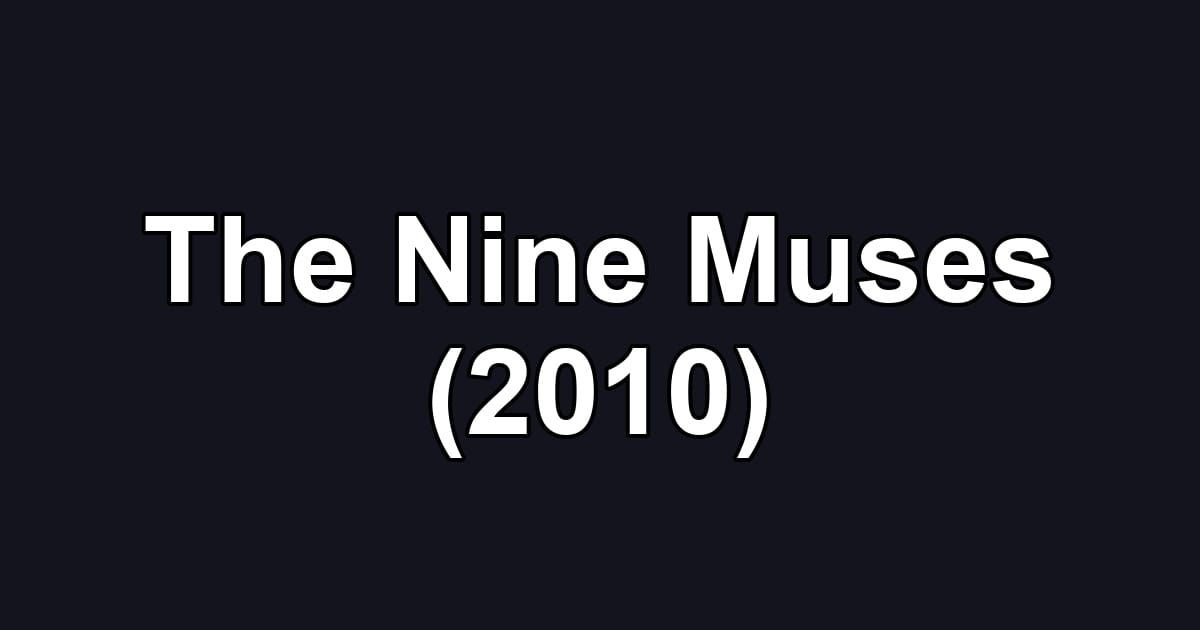 The Nine Muses (2010)