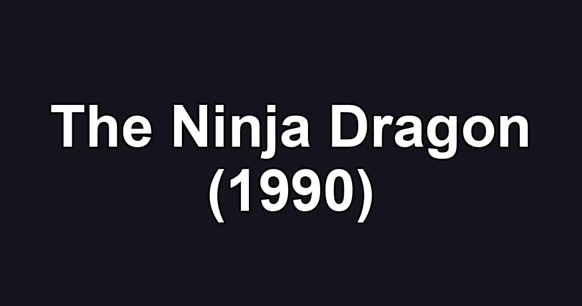 The Ninja Dragon (1990)