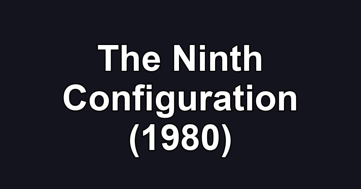 The Ninth Configuration (1980)