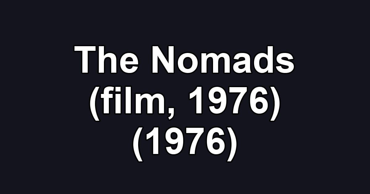 The Nomads (film, 1976) (1976)