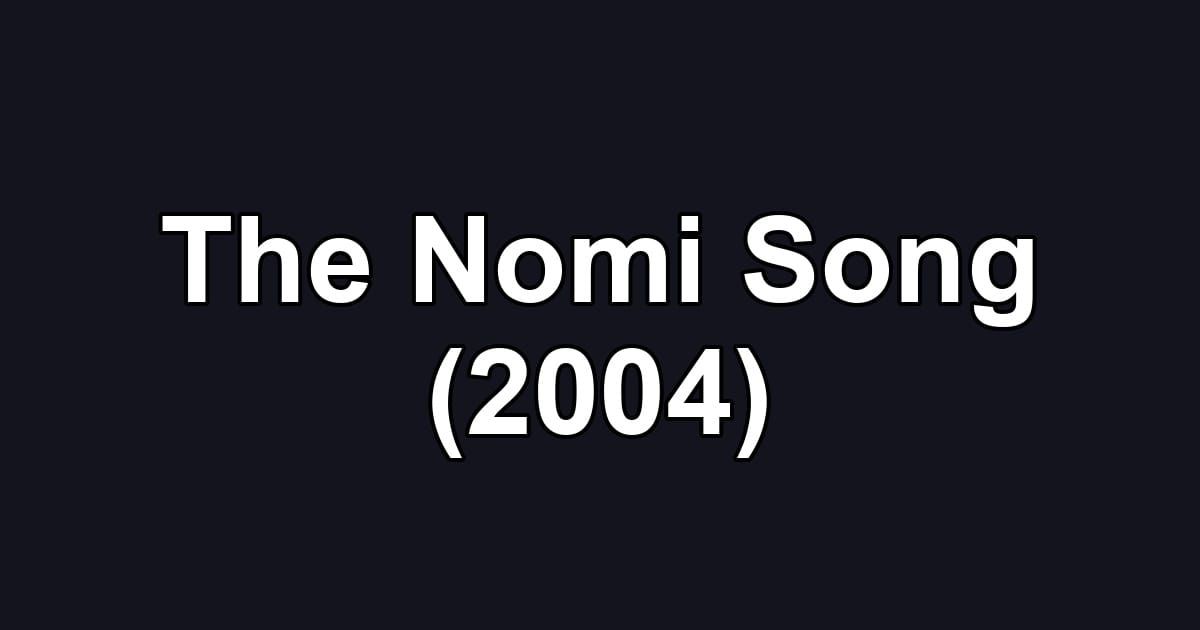 The Nomi Song (2004)
