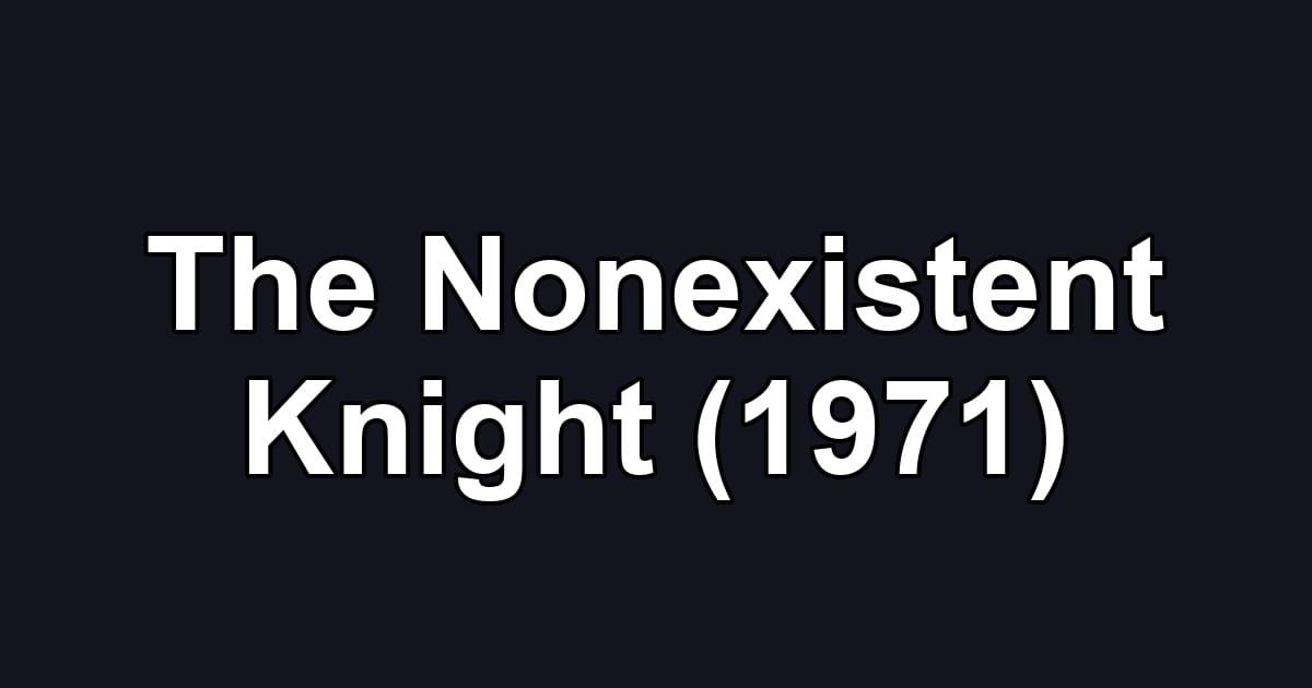 The Nonexistent Knight (1971)