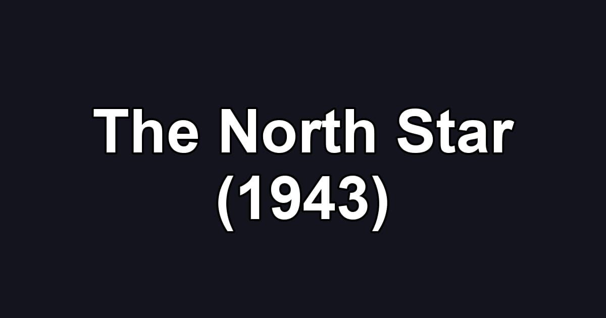 The North Star (1943)