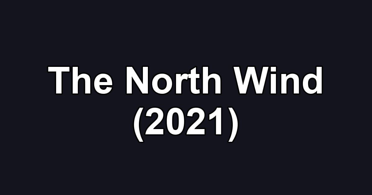 The North Wind (2021)