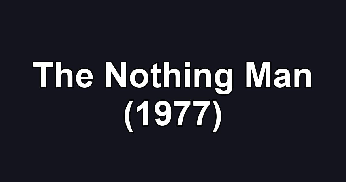 The Nothing Man (1977)
