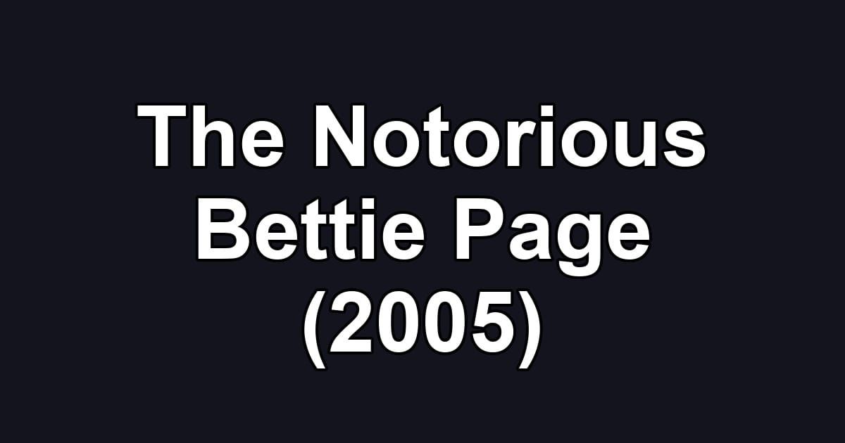The Notorious Bettie Page (2005)