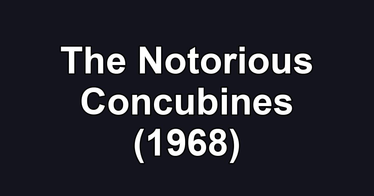 The Notorious Concubines (1968)