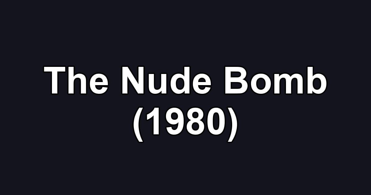 The Nude Bomb (1980)