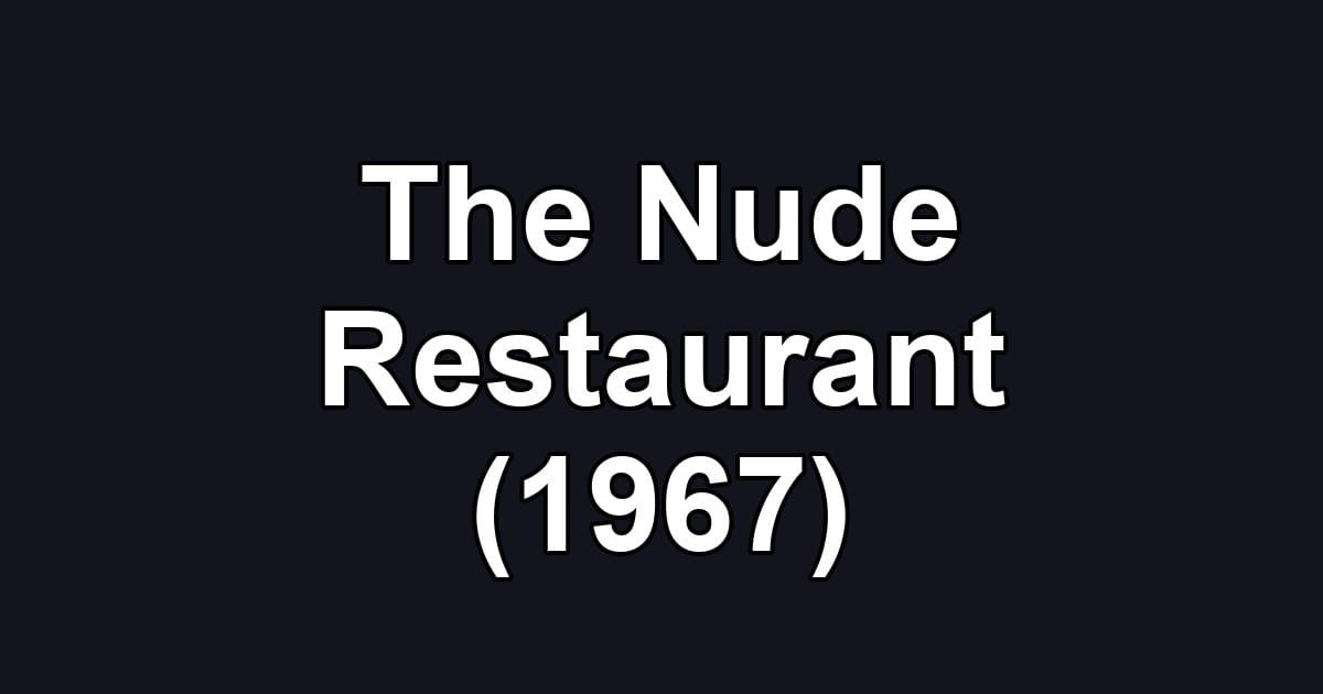 The Nude Restaurant (1967)