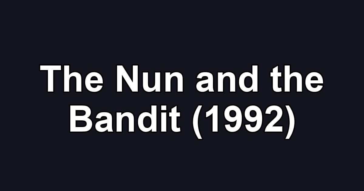 The Nun and the Bandit (1992)