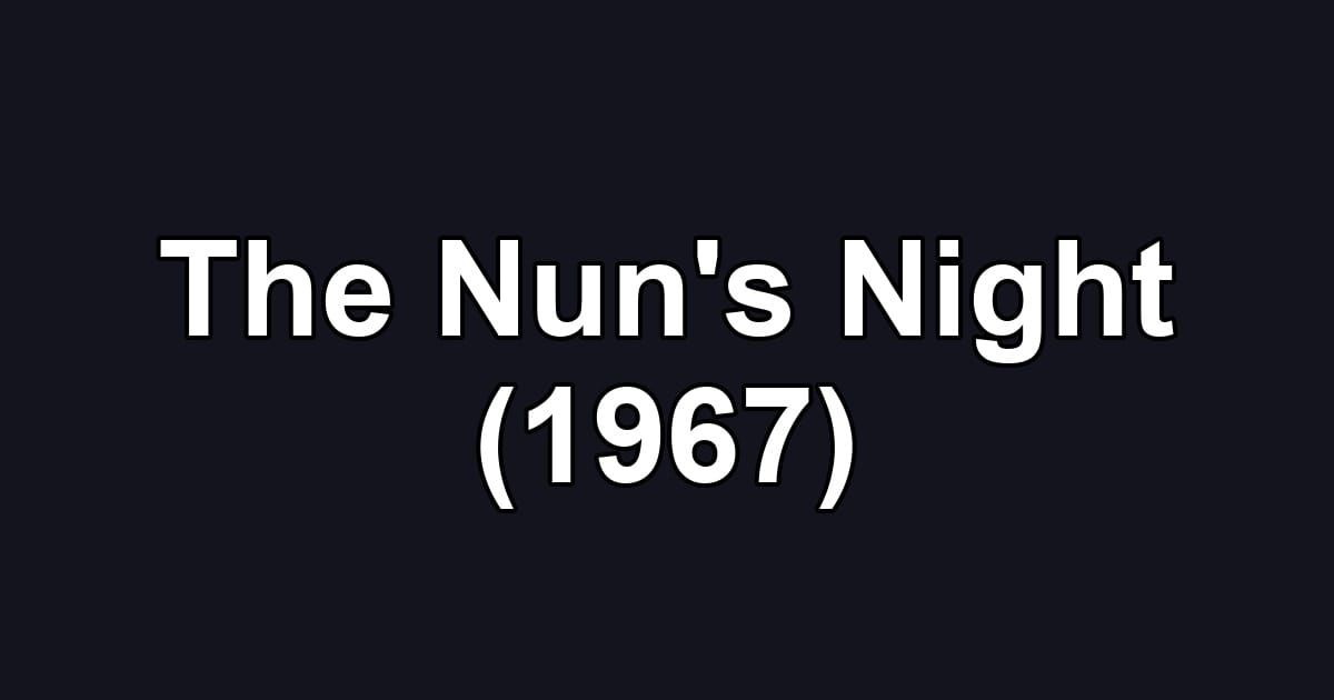 The Nun's Night (1967)