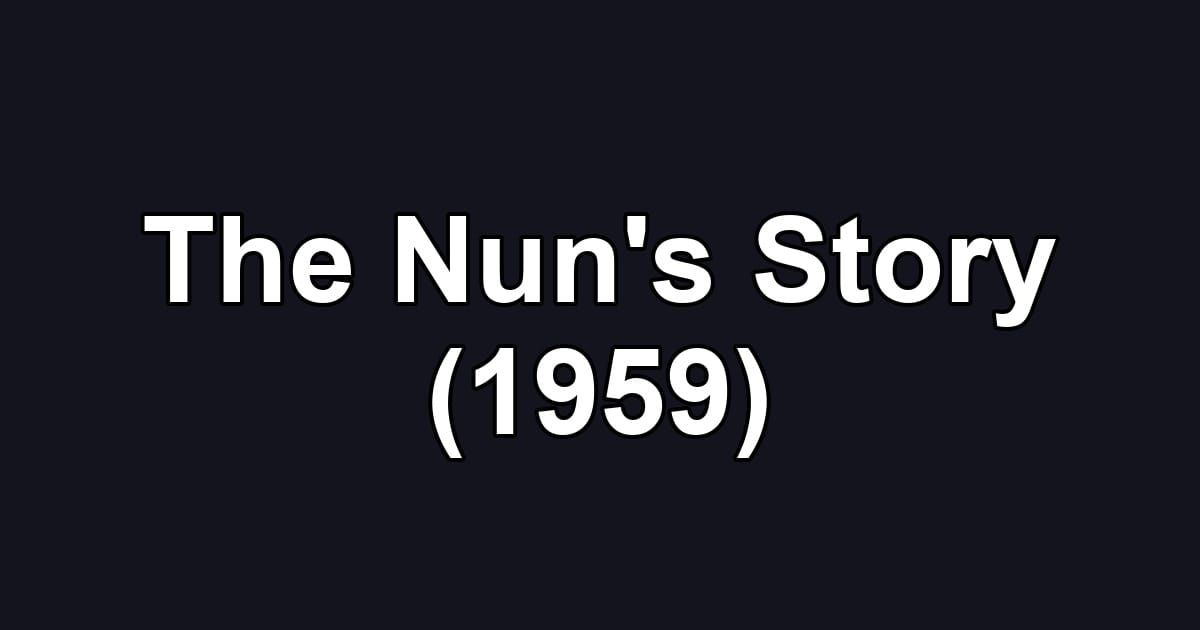 The Nun's Story (1959)