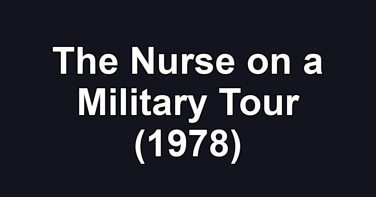 The Nurse on a Military Tour (1978)