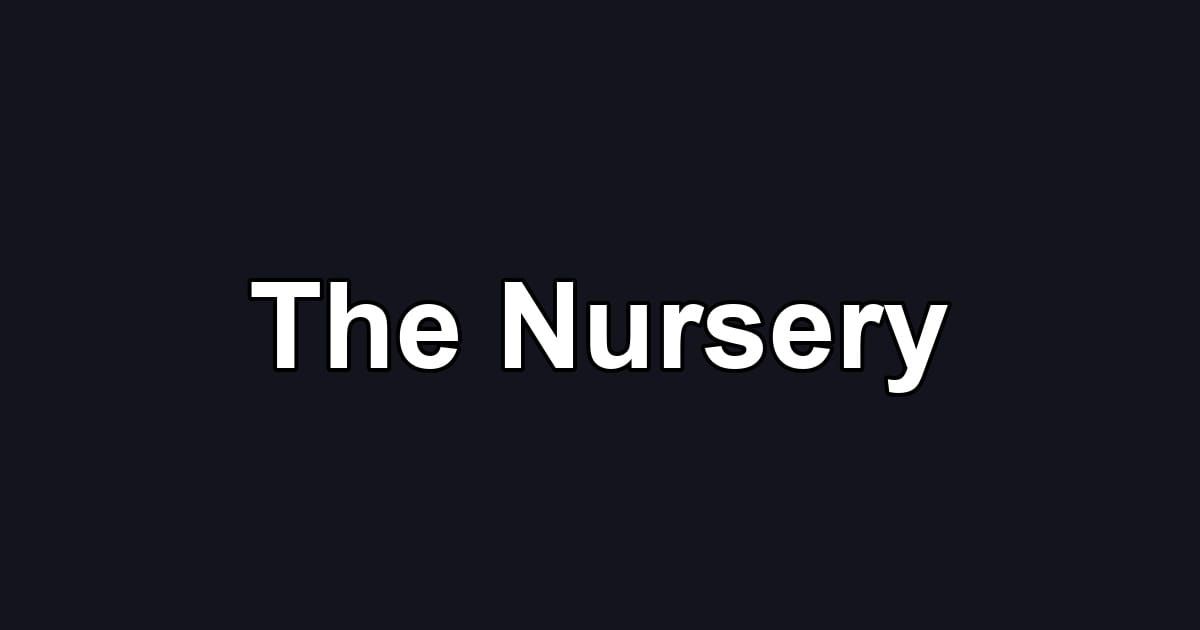 The Nursery
