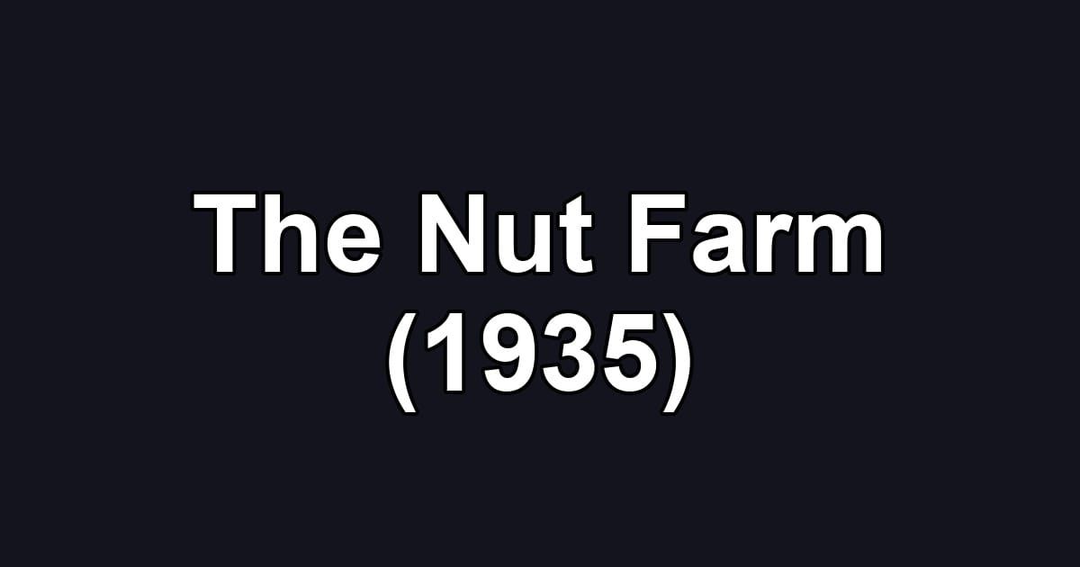 The Nut Farm (1935)