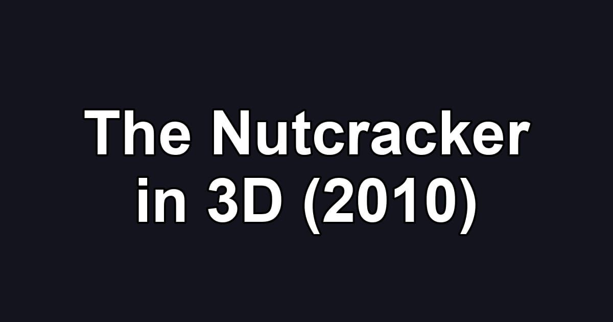 The Nutcracker in 3D (2010)