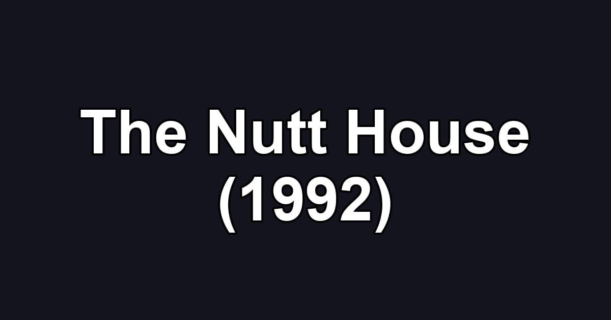 The Nutt House (1992)