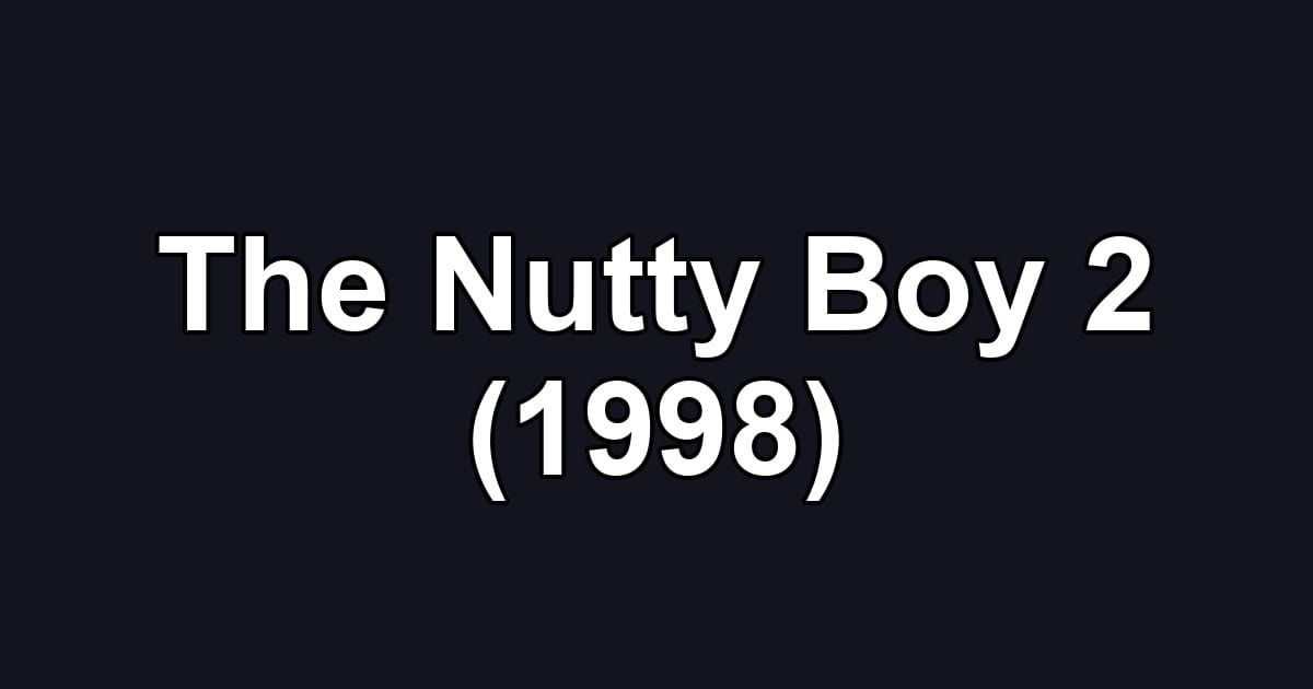 The Nutty Boy 2 (1998)
