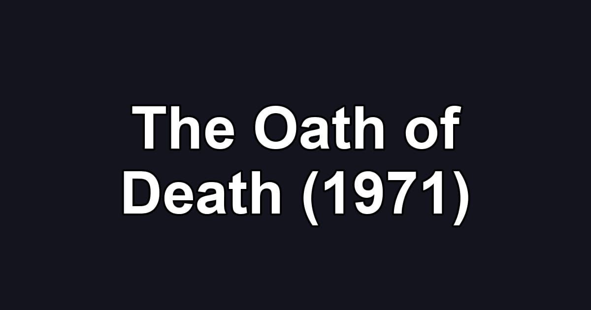 The Oath of Death (1971)
