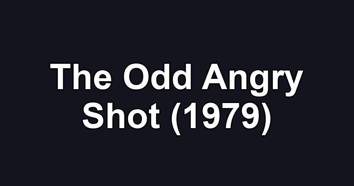 The Odd Angry Shot (1979)