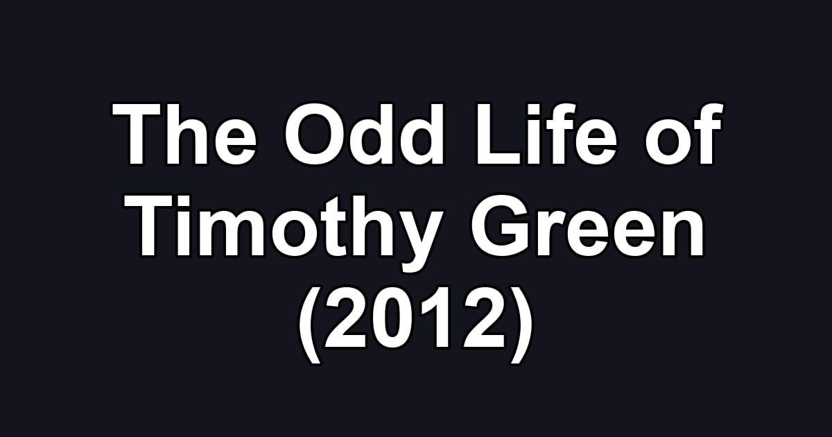 The Odd Life of Timothy Green (2012)