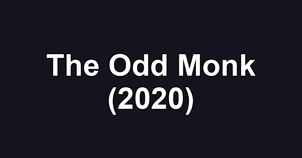 The Odd Monk (2020)