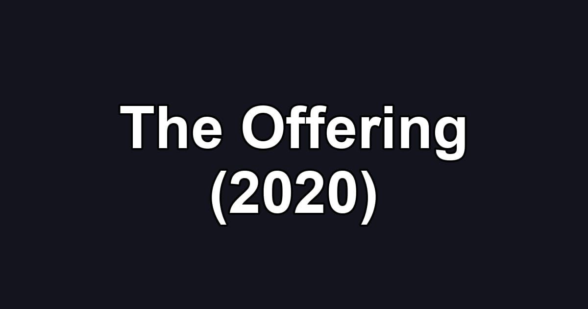 The Offering (2020)