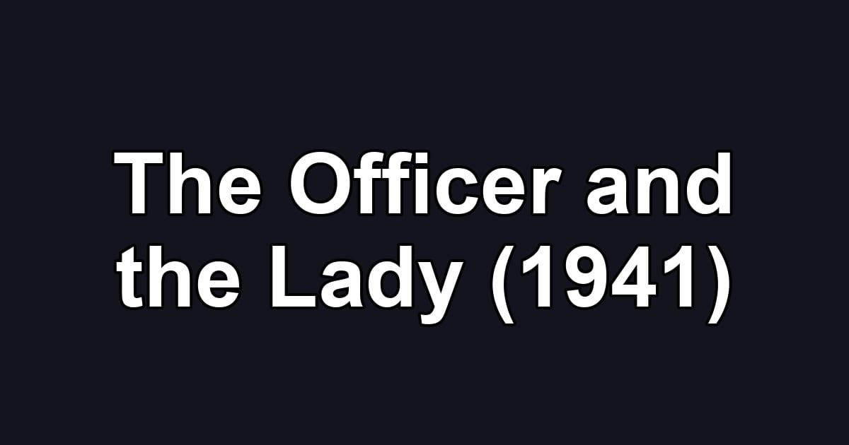 The Officer and the Lady (1941)